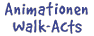 Animationen + Walk-Acts